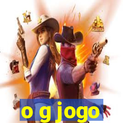 o g jogo